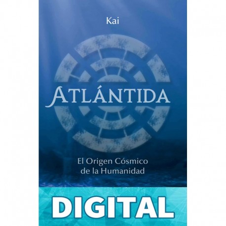 ATLÁNTIDA: El origen cósmico de la humanidad KAI
