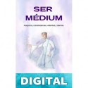 SER MÉDIUM: Psíquicos, canalizadores, videntes y demás. Guía para reconocer y potenciar tus dones. Martha Salamanca