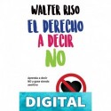 El derecho a decir no Walter Riso