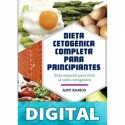 Dieta cetogénica completa para principiantes (Salud natural) Amy Ramos