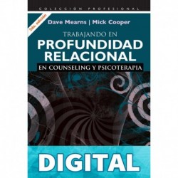 Trabajando en profundidad relacional: En counseling y psicoterapia (Profesional) Dave Mearns & Mick Cooper