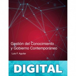 Gestión del Conocimiento y Gobierno Contemporáneo Luis Fernando Aguilar Villanueva