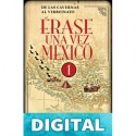 Érase una vez México - 1. De las cavernas al virreinato Sandra Molina & Alejandro Rosas