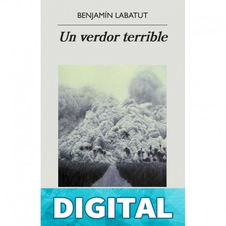 Un verdor terrible Benjamín Labatut