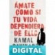 Love Yourself Like Your Life Depends on It / Spanish edition) Kamal Ravikant