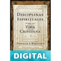 Disciplinas espirituales para la vida cristiana Donald S. Whitney