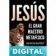 Jesús: El Gran Maestro Metafísico José De Lira Sosa