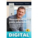 Neurociencia para educadores_ Todo lo que los educadores siempre han querido saber sobre el cerebro de sus alumnos y nunca nadie se ha atrevido a explicárselo ... y útil (Rosa Sensat)_nodrm David Bueno i Torrens