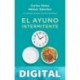 El ayuno intermitente (Nutrición y dietética) Carlos Pérez & Néstor Sánchez