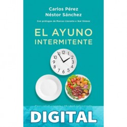 El ayuno intermitente (Nutrición y dietética) Carlos Pérez & Néstor Sánchez