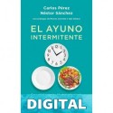 El ayuno intermitente (Nutrición y dietética) Carlos Pérez & Néstor Sánchez