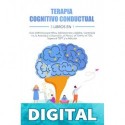 Terapia Cognitivo Conductual: 3 Libros en 1 Guía Definitiva para Niños, Adolescentes y Adultos. Controla la Ira, la Ansiedad, la Depresión, el Pánico, ... el TEPT y la Adicción Tara Wilson