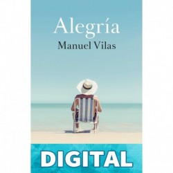 Alegría: Finalista Premio Planeta 2019 Manuel Vilas