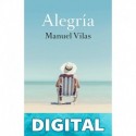 Alegría: Finalista Premio Planeta 2019 Manuel Vilas