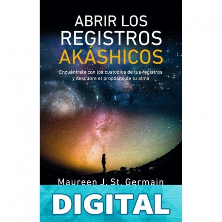 ABRIR LOS REGISTROS AKÁSHICOS MAUREEN J. ST. GERMAIN