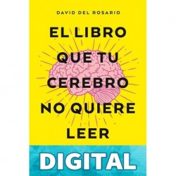 El libro que tu cerebro no quiere leer David del Rosario