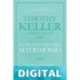 el significado del matrimonio Timothy Keller