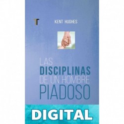 Las disciplinas de un hombre piadoso Kent Hu