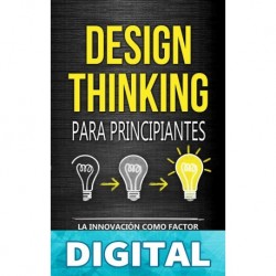 Design Thinking para principiantes: La innovación como factor para el éxito empresarial Kilian Langenfeld