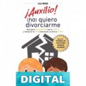 ¡Auxilio! (no) quiero divorciarme: Guía para reconectar con tu pareja y restaurar tu vida emocional y la de tus hijos. LILI ROIZ
