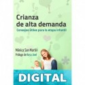 Crianza de alta demanda: Consejos útiles para la etapa infantil Mónica San Martín