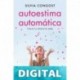 Autoestima automática: Cree en ti y alcanza tus metas Silvia Congost Provensal