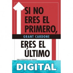 Si no eres el primero, eres el último Grant Cardone