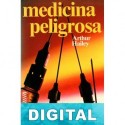Medicina peligrosa Arthur Hailey