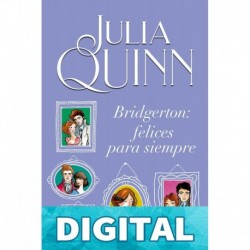 Bridgerton: Felices para siempre Julia Quinn