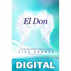 El Don: Una Guía Para Médiums, Psíquicos e Intuitivos Lisa Andres