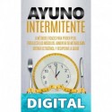 Ayuno Intermitente_ 6 métodos eficaces para perder peso, fortalecer los músculos, aumentar su metabolismo, conseguir una óptima condición cetogénica, y mantener la salud a todo nivel_nodrm Dr Dan Foss