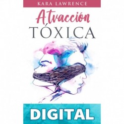 ATRACCIÓN TÓXICA – Cómo y por qué los EMPÁTICOS atraen a los NARCISISTAS_ La guía de supervivencia, recuperación y límites para personas altamente sensibles ... se sanan del narcisismo_nodrm Kara Lawrence