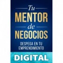 Tu Mentor de Negocios: Despega en tu Emprendimiento (Emprender y Libertad Financiera) Raimon Samsó