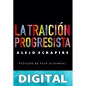 La traición progresista Schapire, Alejo