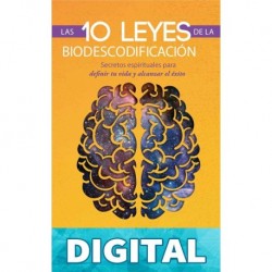 Las 10 leyes de la Biodescodificación: Secretos espirituales para definir tu vida y alcanzar el éxito Vazquez Kunz, Pablo