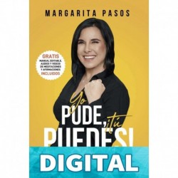 Yo Pude ¡Tú Puedes!: Cómo tomar el control de tu bienestar emocional y convertirte en una persona imparable Margarita Pasos