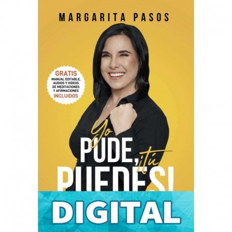 Yo Pude ¡Tú Puedes!: Cómo tomar el control de tu bienestar emocional y convertirte en una persona imparable Margarita Pasos