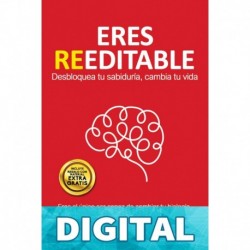 ERES REEDITABLE: Desbloquea tu sabiduría, cambia tu vida. Bea García Ares