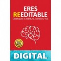 ERES REEDITABLE: Desbloquea tu sabiduría, cambia tu vida. Bea García Ares