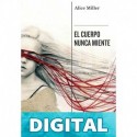 El cuerpo nunca miente Alice Miller