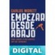 Empezar desde abajo (Crecimiento personal) Carlos Morett