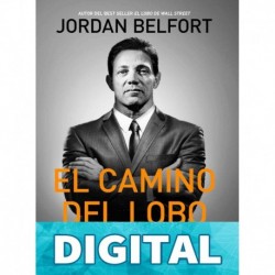 El camino del Lobo: Domina el arte de la persuasión, la influencia y el éxito (Alta Definición) Jordan Belfort