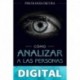 Cómo analizar a las personas_ Psicología Oscura - Técnicas secretas para analizar e influenciar a cualquiera utilizando el lenguaje corporal, la psicología ... los tipos de personalidad R.J. Anderson