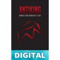 Antiking: Manual para enfrentar el caos. Irrael Gomez. Primera edición 2020 Irrael Gómez