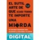 El sutil arte de que (casi todo) te importe una mierda (No ficción) Mark Manson