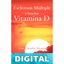 Esclerosis Múltiple y (mucha) Vitamina D: Mi tratamiento con el Protocolo Coimbra para Enfermedades Autoinmunes Ana Claudia Domene