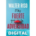 Más fuerte que la adversidad (Walter Riso) Walter Riso