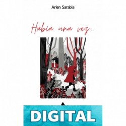 Había una vez...: Estrategias para usar y crear cuentos en psicoterapia infantil Arlen Sarabia