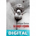 La sangre erguida Enrique Serna