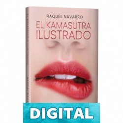 El Kamasutra Ilustrado: El Manual más Completo con 69 Posiciones para Principiantes y Expertos Raquel Navarro